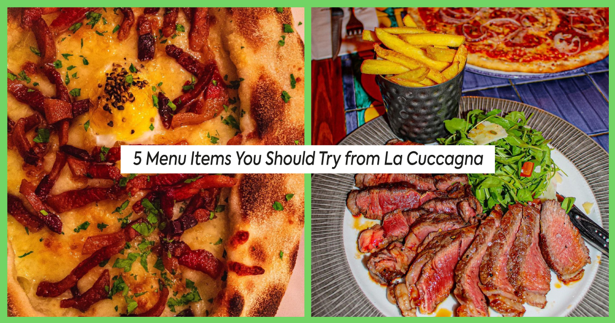FoodBlog’s Favs: 5 Menu Items You Should Try from La Cuccagna 😋